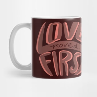 Love Moved First Mug